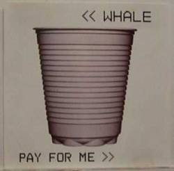 Whale : Pay for Me